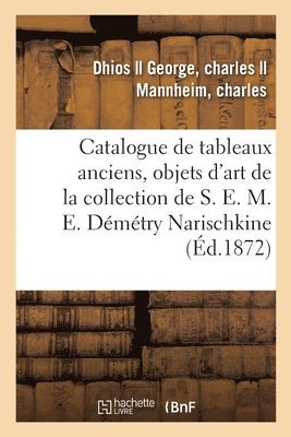 Catalogue de Tableaux Anciens, Objets d'Art de la Collection de S. E. M. E. Dmtry Narischkine 1