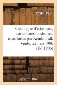 bokomslag Catalogue d'Estampes Anciennes Et Modernes, Caricatures, Costumes, Lithographies