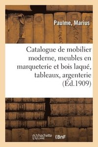 bokomslag Catalogue de Mobilier Moderne, Meubles En Marqueterie Et Bois Laqu, Tableaux Modernes