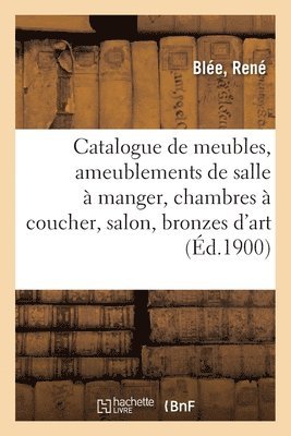 bokomslag Catalogue de Meubles, Ameublements de Salle  Manger, Chambres  Coucher Et Salon