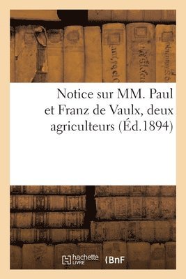 bokomslag Notice Sur MM. Paul Et Franz de Vaulx, Deux Agriculteurs