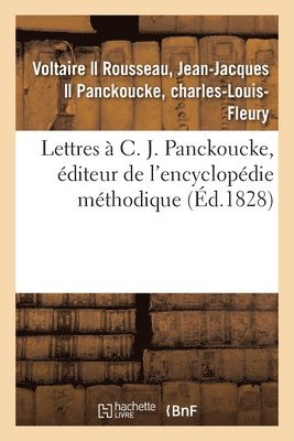 Voltaire, Jean-Jacques Rousseau, Charles-Louis-Fleury Panckoucke, COLLECTIF - Lettres À C. J. Panckoucke, Éditeur de l'Encyclopédie Méthodique, Häftad