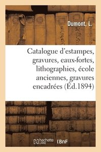 bokomslag Catalogue d'Estampes, Gravures, Eaux-Fortes, Lithographies, cole Anciennes