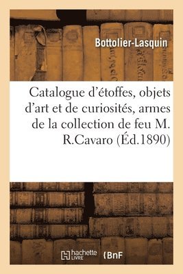 bokomslag Catalogue d'toffes Anciennes, Objets d'Art Et de Curiosits, Armes, Tableaux Anciens