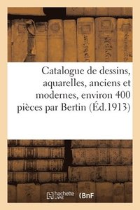 bokomslag Catalogue de Dessins, Aquarelles, Anciens Et Modernes, Environ 400 Pices