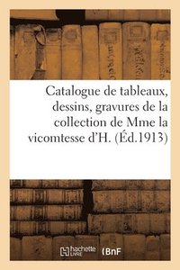 bokomslag Catalogue de Tableaux Anciens, Dessins, Gravures, Objets d'Art, Bronzes Modernes, Faences