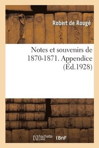 bokomslag Notes Et Souvenirs de 1870-1871. Appendice