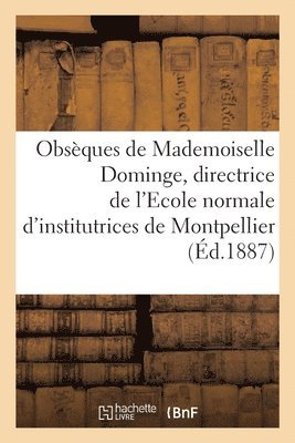 Obsques de Mademoiselle Dominge, Directrice de l'Ecole Normale d'Institutrices de Montpellier 1