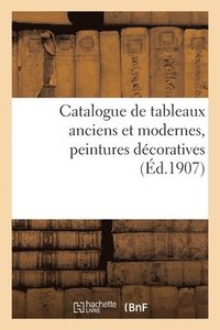 bokomslag Catalogue de Tableaux Anciens Et Modernes, Peintures Dcoratives Des coles Allemande, Anglaise