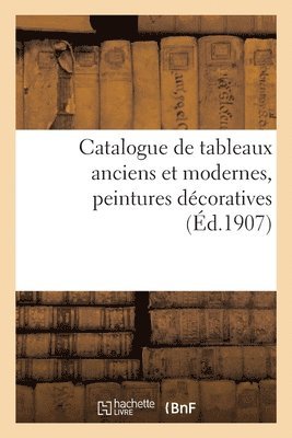 Collectif, COLLECTIF - Catalogue de Tableaux Anciens Et Modernes, Peintures Décoratives Des Écoles Allemande, Anglaise, Häftad