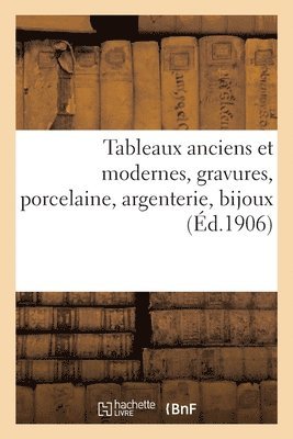 Tableaux Anciens Et Modernes, Gravures, Porcelaine, Argenterie, Bijoux 1