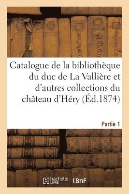 Collectif, COLLECTIF - Catalogue de Livres Précieux Reliés En Maroquin de la Bibliothèque Du Duc de la Vallière, Häftad