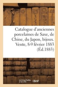 bokomslag Catalogue d'anciennes porcelaines de Saxe, de Chine et du Japon, bijoux anciens, montres, ventails
