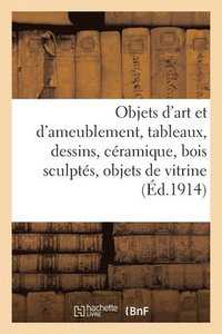 bokomslag Objets d'art et d'ameublement, tableaux, dessins, céramique, bois sculptés, objets de vitrine