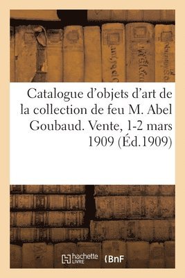 Catalogue d'Objets d'Art Et d'Ameublement, Faences Et Porcelaines, Siges Et Meubles, Tapisseries 1