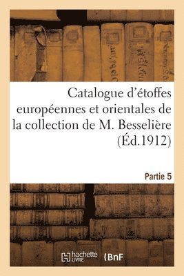 bokomslag Catalogue d'toffes Europennes Et Orientales, toffes Coptes, Persanes