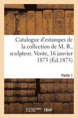 bokomslag Catalogue d'Estampes, Petits Matres Anciens, Ornements de la Collection de M. B., Sculpteur