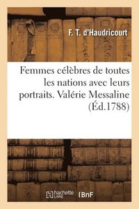 bokomslag Femmes Clbres de Toutes Les Nations Avec Leurs Portraits. Valrie Messaline