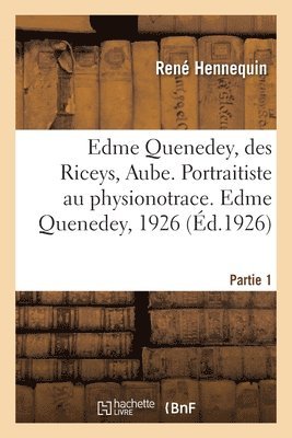 Edme Quenedey, Des Riceys, Aube. Portraitiste Au Physionotrace. Partie 1. Edme Quenedey, 1926 1
