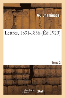 bokomslag Lettres. Tome 3. 1831-1836