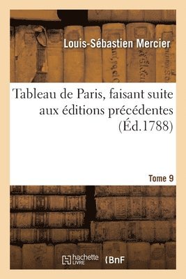 bokomslag Tableau de Paris, Faisant Suite Aux ditions Prcdentes. Tome 9