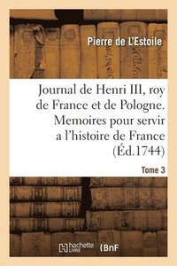 bokomslag Journal de Henri III, Roy de France Et de Pologne. Tome 3