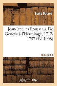 bokomslag Jean-Jacques Rousseau. de Genve  l'Hermitage, 1712-1757. Numro 3-4