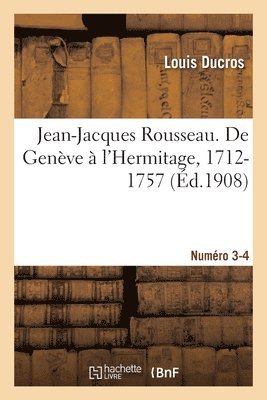 bokomslag Jean-Jacques Rousseau. de Genve  l'Hermitage, 1712-1757. Numro 3-4