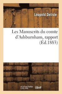 bokomslag Les Manuscrits Du Comte d'Ashburnham, Rapport