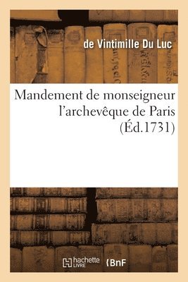Mandement de Monseigneur l'Archevêque de Paris, Au Sujet d'Un Écrit Qui a Pour Titre
