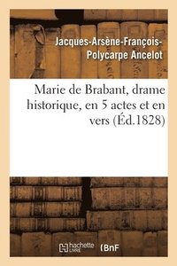 bokomslag Marie de Brabant, drame historique, en 5 actes et en vers