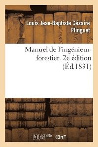 bokomslag Manuel de l'Ingnieur Forestier, Avec l'Indication Des Mesures  Prendre Pour Assurer