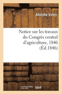 bokomslag Notice sur les travaux du Congrès central d'agriculture, 1846