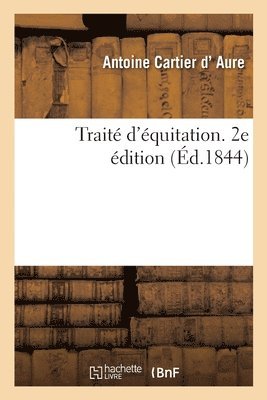 Trait d'quitation. 2e dition 1