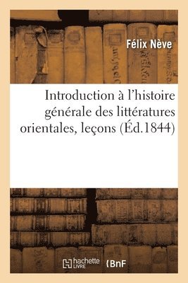 Félix Nève, NEVE-F - Introduction à l'histoire générale des littératures orientales, leçons, Häftad