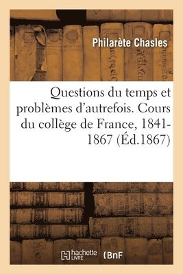 bokomslag Questions Du Temps Et Problèmes d'Autrefois. Pensées Sur l'Histoire, La Vie Sociale, La Littérature