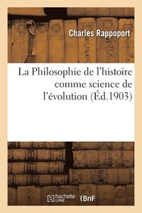 bokomslag La Philosophie de l'Histoire Comme Science de l'volution