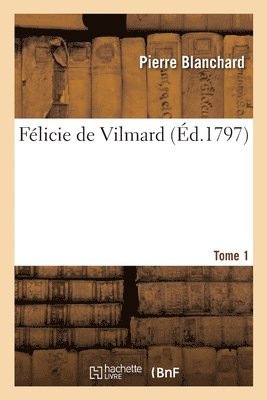 Flicie de Vilmard. Tome 1 1