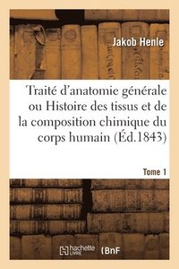 bokomslag Traite d'anatomie generale. Tome 1