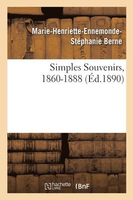 bokomslag Simples Souvenirs, 1860-1888