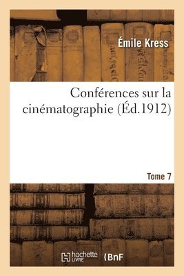 Confrences Sur La Cinmatographie Organises Par Le Syndicat Des Auteurs Et Des Gens de Lettres 1