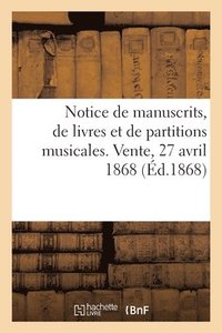 bokomslag Notice de Manuscrits, de Livres Anciens Et Modernes Et de Partitions Musicales