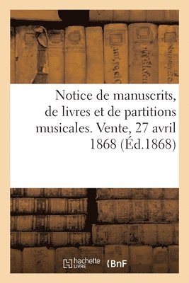 bokomslag Notice de Manuscrits, de Livres Anciens Et Modernes Et de Partitions Musicales