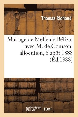 Mariage de Melle de Blizal Avec M. de Courson, Allocution 1