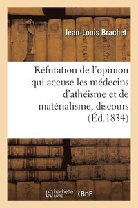 bokomslag Rfutation de l'Opinion Qui Accuse Les Mdecins d'Athisme Et de Matrialisme, Discours Inaugural