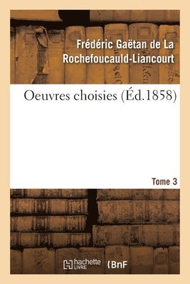 Oeuvres Choisies. Tome 3 1