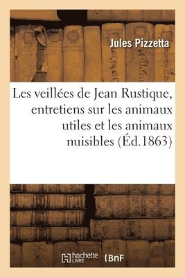 Les Veillées de Jean Rustique