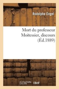 bokomslag Mort Du Professeur Moitessier, Discours