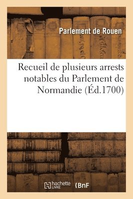 Parlement de Rouen - Recueil de plusieurs arrests notables du Parlement de Normandie, Häftad. Tillgänglighet: Lägg i varukorg
