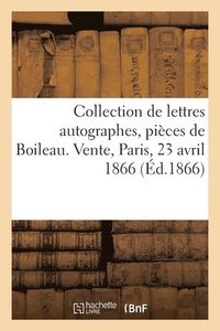 bokomslag Collection de Lettres Autographes, Pices de Boileau Et Des Membres de la Famille de Grignan